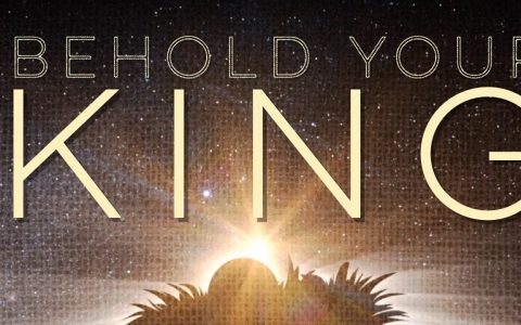 Behold Your King