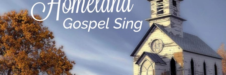 Homeland Gospel Sing