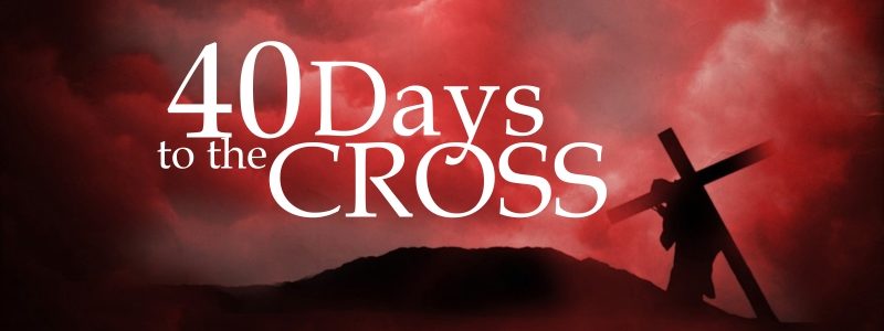 40 Days to the Cross