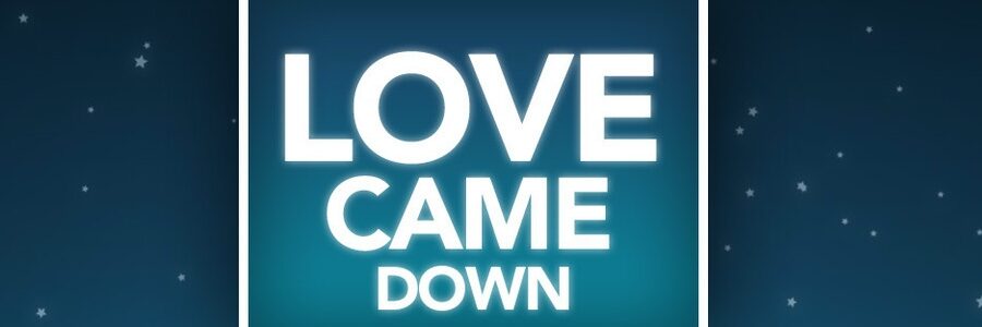 Love Came Down