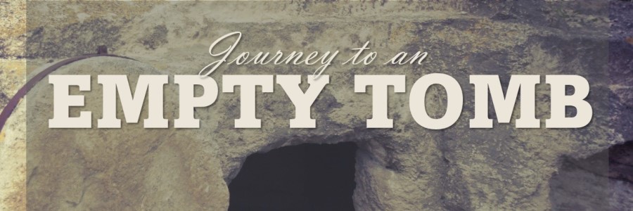 Journey to the Empty Tomb