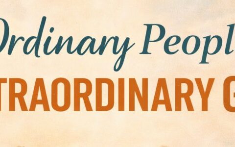 Ordinary People – Extraordinary God